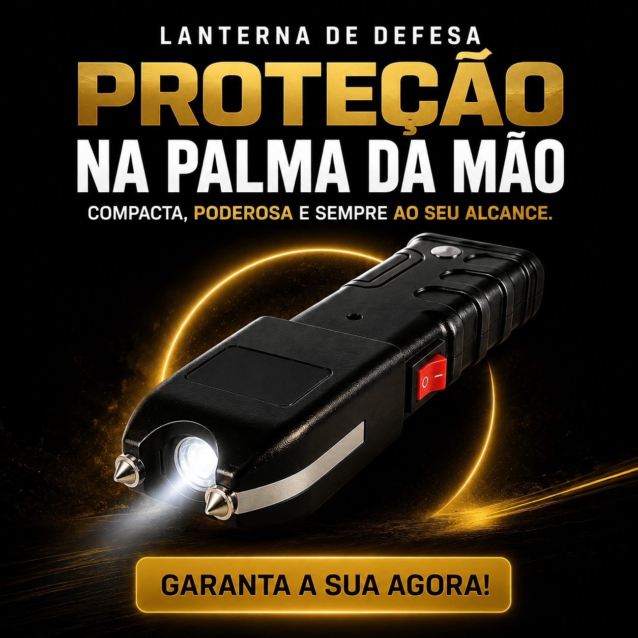 Uma lanterna preta compacta com a lâmpada acesa é mostrada em close-up contra um fundo escuro. Um texto em negrito nas cores amarela e branca, na parte superior, destaca seu uso como meio de proteção. Um botão amarelo abaixo diz: “Garanta a sua agora!”. Efeitos de luz realçam a potência e a portabilidade do produto.